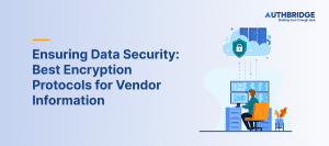 Ensuring Data Security Best Encryption Protocols for Vendor Information