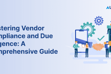 Mastering-Vendor-Compliance-and-Due-Diligence--A-Comprehensive-Guide (2)
