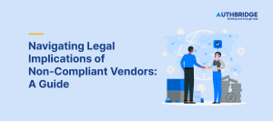 Navigating Legal Implications of Non-Compliant Vendors