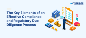 The-Key-Elements-of-an-Effective-Compliance-and-Regulatory-Due-Diligence-Process (1)
