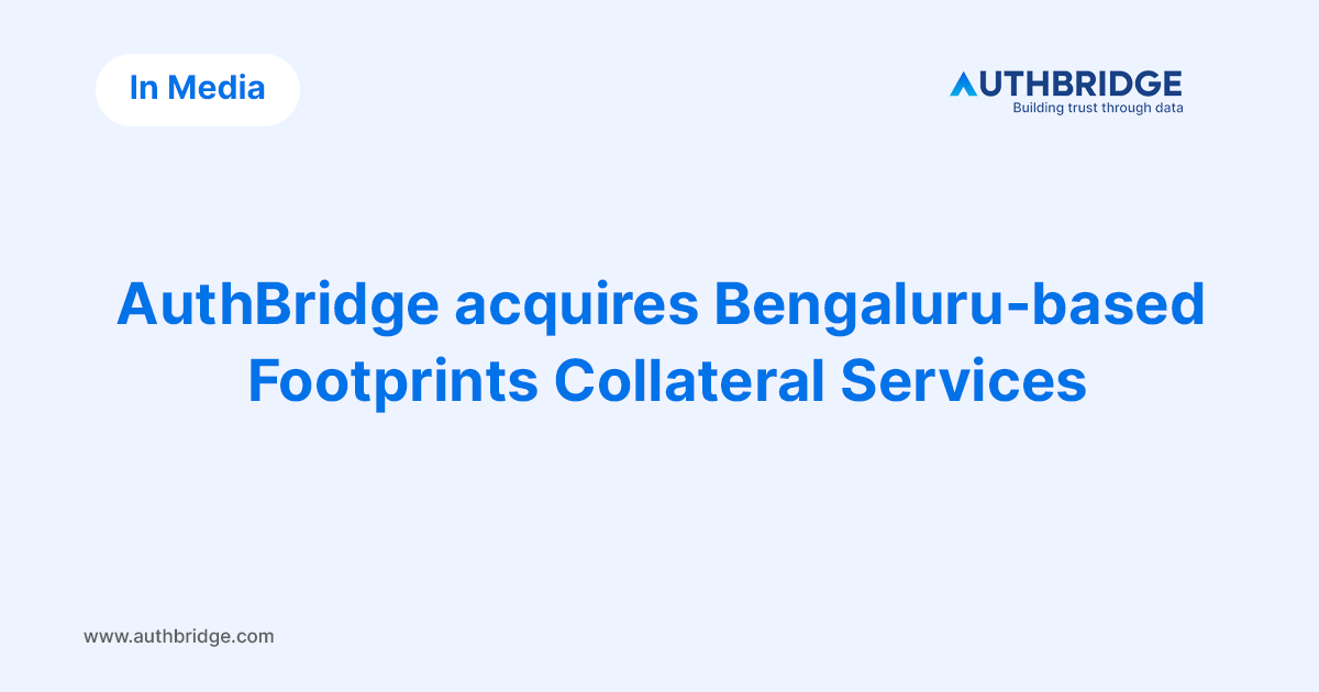 Newsroom-AuthBridge-acquires-Bengaluru-based-Footprints-Collateral-Services