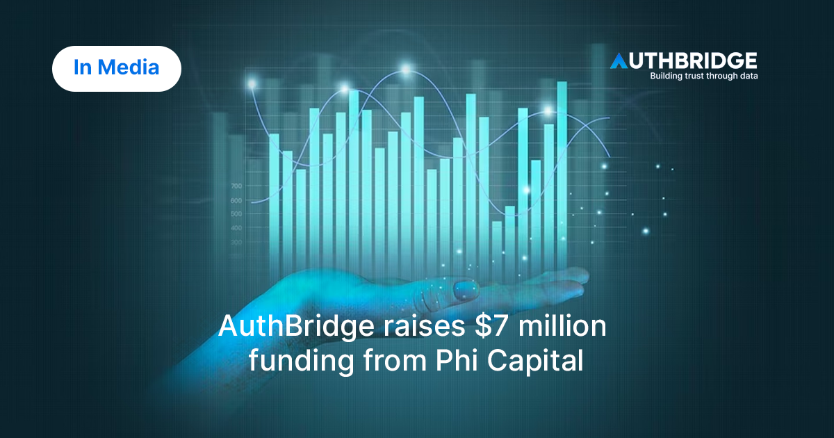 Newsroom--AuthBridge-raises-$7-million-funding-from-Phi-Capital