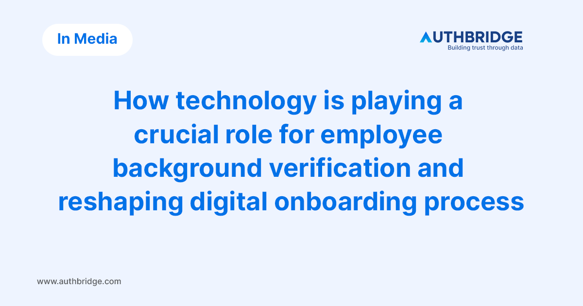 Newsroom-How-technology-is-playing-a-crucial-role-for-employee-background-verification-and-reshaping-digital-onboarding-process