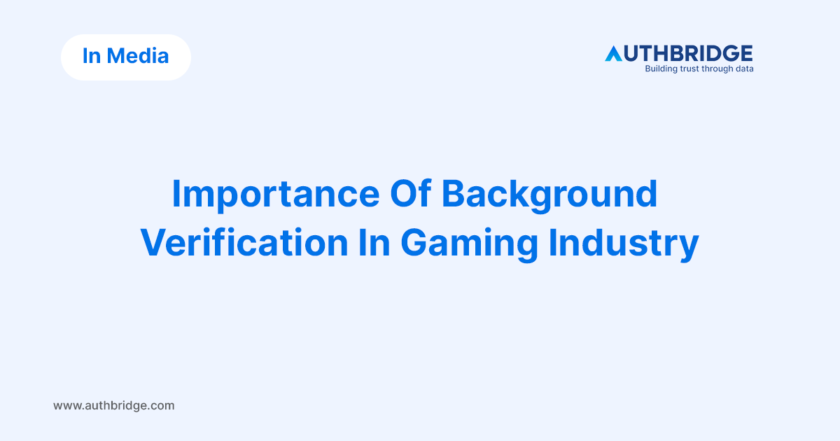 Newsroom-Importance-Of-Background-Verification-In-Gaming-Industry