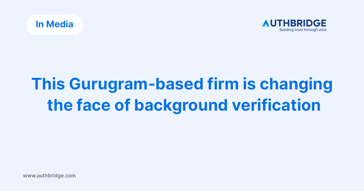 Newsroom-This-Gurugram-based-firm-is-changing-the-face-of-background-verification