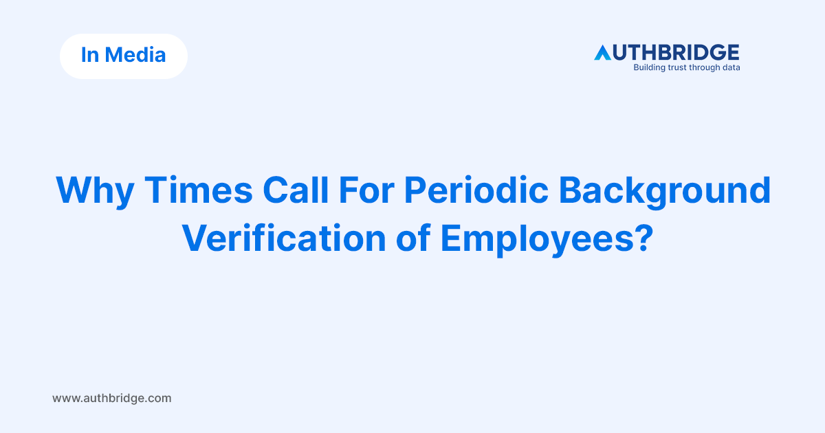 Newsroom-Why-Times-Call-For-Periodic-Background-Verification-of-Employees