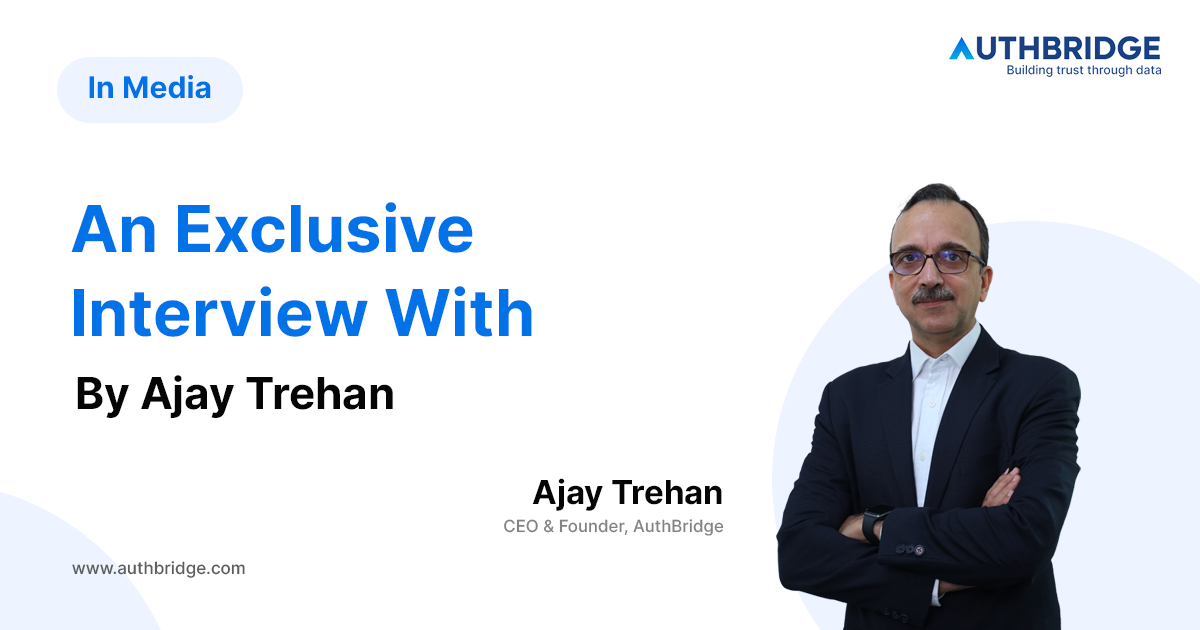 newsrooms-AN-EXCLUSIVE-INTERVIEW-WITH-AJAY-TREHAN-CEO-AND-FOUNDER-AUTHBRIDGE2