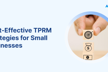 Cost Effective TPRM Strategies for Small Businesses