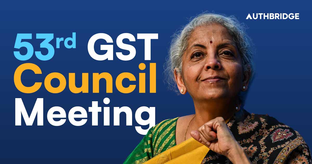 53rd GST Council Meeting: All Key Highlights Detailed