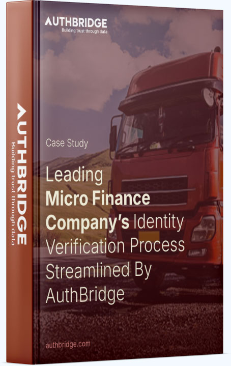 Leading Micro Finance Company’s Identity Verification Process Streamlined By AuthBridge - Case Study
