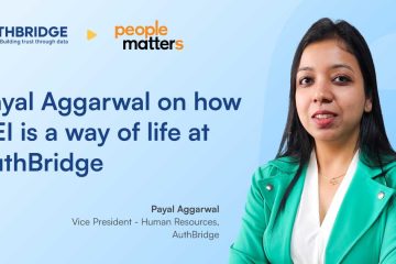 Payal, VP of AuthBridge, interview with People Matters