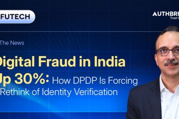 Digital Fraud in India Up 30%: How DPDP Is Forcing a Rethink of Identity Verification