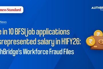 One in 10 BFSI job applications misrepresented salary: AuthBridge's Workforce Fraud Files