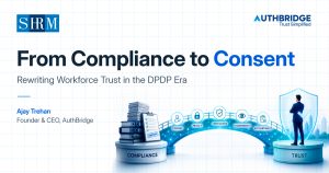 From Compliance to Consent: Workforce Trust in the DPDP Era