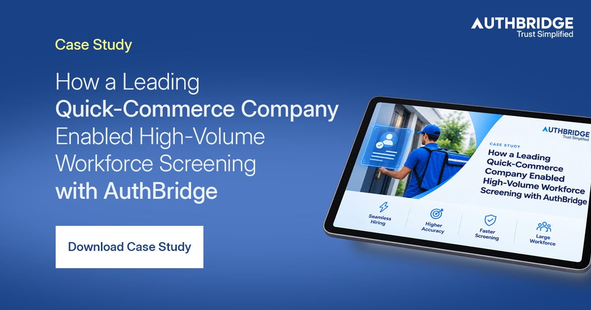 case-study-feature-image-How-a-Leading-Quick-Commerce-Company-Enabled-High-Volume-Workforce-Screening-with-AuthBridge